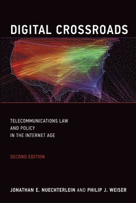 Jonathan E. Nuechterlein, Philip J. (Dean and Professor of Law) Weiser, Philip J. Weiser - Digital Crossroads, Häftad