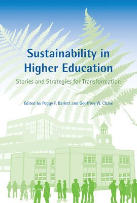 Peggy F. Barlett, Geoffrey W. Chase - Sustainability in Higher Education, Häftad