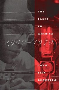 bokomslag The Laser in America, 19501970