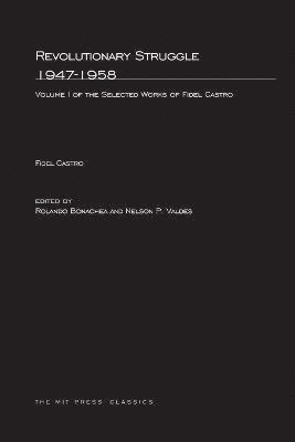 Fidel Castro, Roland Bonachea, Nelson P. Valdes - Revolutionary Struggle 1947–1958, Häftad