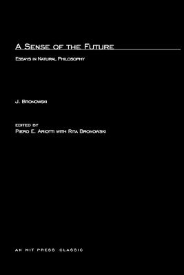 Jacob Bronowski - Sense of the Future, Häftad