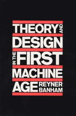 Theory and Design in the First Machine Age 1