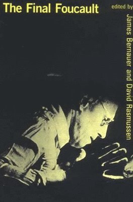 James Bernauer, David Rasmussen - Final Foucault, Häftad