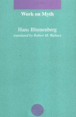 Hans Blumenberg - Work on Myth, Häftad