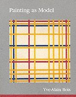 Yve-Alain Bois - Painting as Model, Häftad