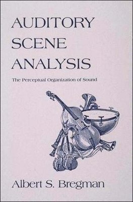 Albert S. Bregman, Albert S. (McGill University) Bregman - Auditory Scene Analysis, Häftad