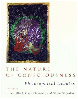 bokomslag The Nature of Consciousness: Philosophical Debates