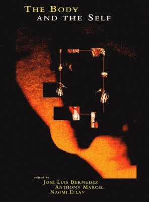 Jose Luis Bermudez, Naomi Eilan, Anthony Marcel - The Body and the Self, Häftad