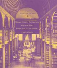 bokomslag Henry Hobson Richardson and the Small Public Library in America