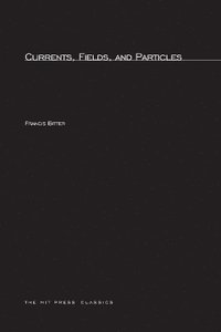 bokomslag Currents, Fields, and Particles