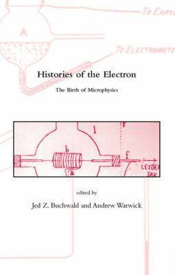 Jed Z. Buchwald, Andrew Warwick - Histories of the Electron, Häftad