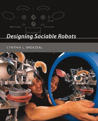 Cynthia Breazeal - Designing Sociable Robots, Häftad
