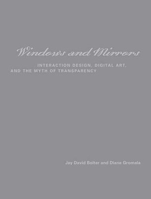 Jay David Bolter, Diane Gromala - Windows and Mirrors, Häftad