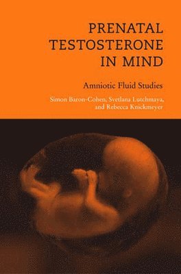 Simon Baron-Cohen, Svetlana Lutchmaya - Prenatal Testosterone in Mind: Amniotic Fluid Studies, Häftad