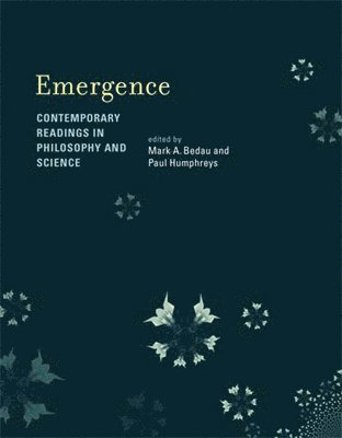 Mark A. Bedau, Paul Humphreys - Emergence, Häftad