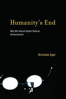 Nicholas Agar - Humanity's End, Häftad