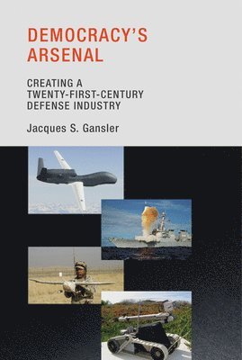 Jacques S. Gansler, Jacques S. (University of Maryland) Gansler - Democracy's Arsenal, Häftad
