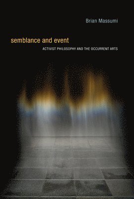 Brian Massumi - Semblance and Event, Häftad