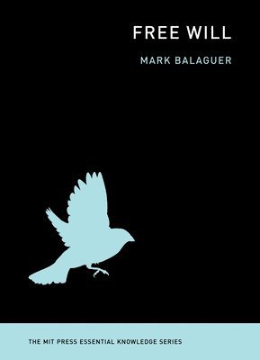 Mark Balaguer - Free Will, Häftad