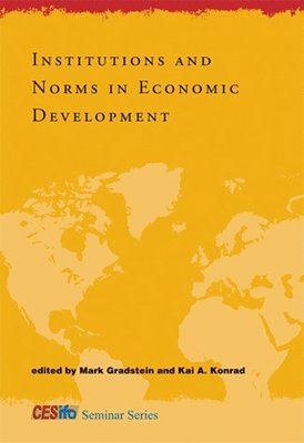 Mark Gradstein, Kai A. Konrad - Institutions and Norms in Economic Development, Häftad