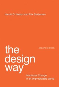 bokomslag The Design Way: Intentional Change in an Unpredictable World