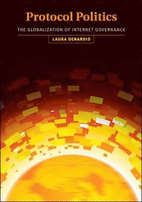 Laura DeNardis - Protocol Politics, Häftad