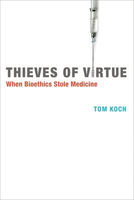 Tom Koch - Thieves of Virtue, Häftad