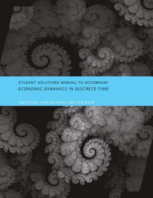 Student Solutions Manual to Accompany Economic Dynamics in Discrete Time 1