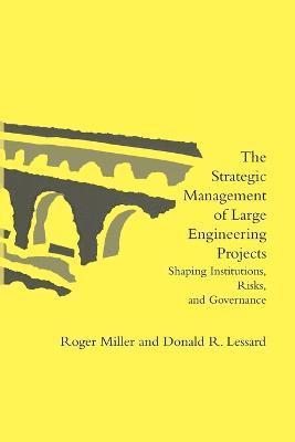 Roger Miller, Donald R. Lessard - Strategic Management of Large Engineering Projects, Häftad