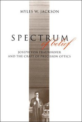 Myles W. Jackson - Spectrum of Belief, Häftad