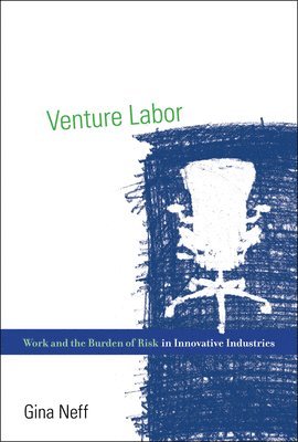 Gina Neff - Venture Labor, Häftad