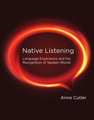 Anne Cutler, Anne (University of Western Sydney) Cutler - Native Listening, Häftad