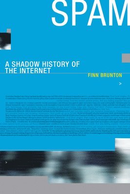 New York University) Brunton, Finn (Assistant Professor of Media, Culture, and Communication - Spam, Häftad