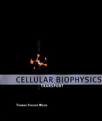Thomas Fischer Weiss - Cellular Biophysics, Häftad