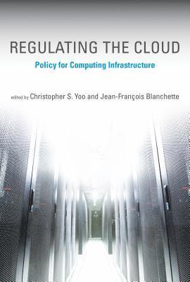 Christopher S. Yoo, Jean-François Blanchette - Regulating the Cloud, Häftad