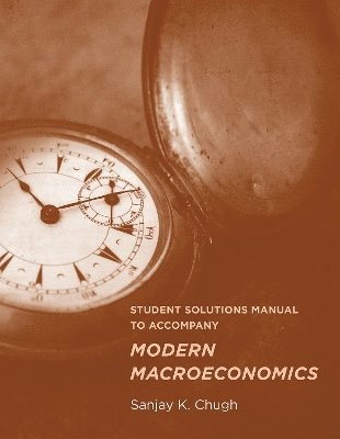 Student Solutions Manual to Accompany Modern Macroeconomics 1