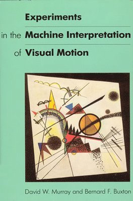 bokomslag Experiments in the Machine Interpretation of Visual Motion