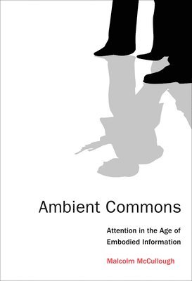 Malcolm McCullough - Ambient Commons, Häftad