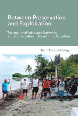 Kemi Fuentes-George - Between Preservation and Exploitation, Häftad