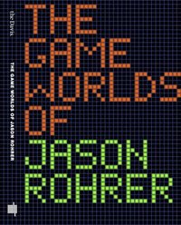 bokomslag The Game Worlds of Jason Rohrer