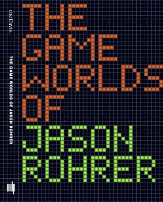 The Game Worlds of Jason Rohrer 1