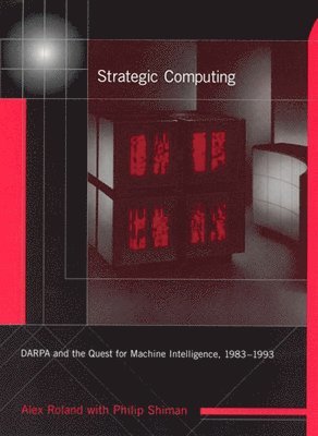 Alex Roland, Philip Shiman - Strategic Computing, Häftad