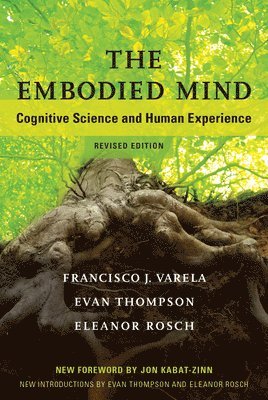 Francisco J. Varela, Evan Thompson, Eleanor Rosch - Embodied Mind, Häftad