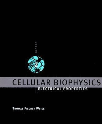 Thomas Fischer Weiss - Cellular Biophysics, Häftad