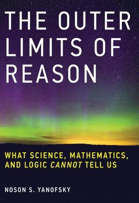 The Outer Limits of Reason 1