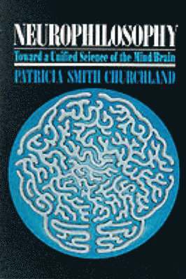 Patricia S. Churchland - Neurophilosophy, Häftad