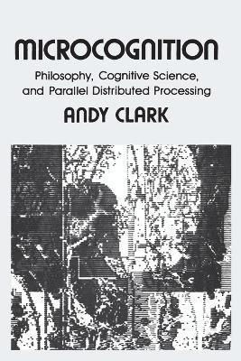 Andy Clark - Microcognition, Häftad