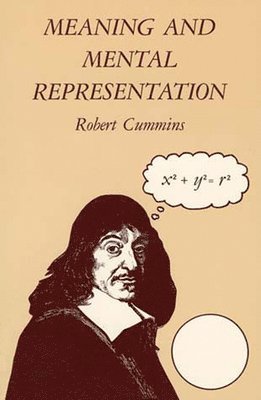 Robert Cummins - Meaning and Mental Representation, Häftad