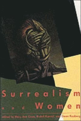Mary Ann Caws, Rudolf E. Kuenzli, Gwen Raaberg - Surrealism and Women, Häftad