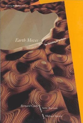 Bernard Cache, Michael Speaks - Earth Moves, Häftad
